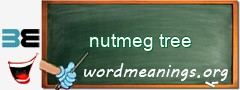 WordMeaning blackboard for nutmeg tree
